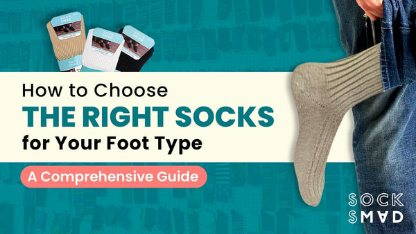 How to Choose the Right Socks for Your Foot Type A Comprehensive Guide