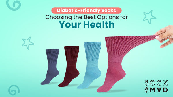 Diabetic-Friendly Socks: Choosing the Best Options for Your Health