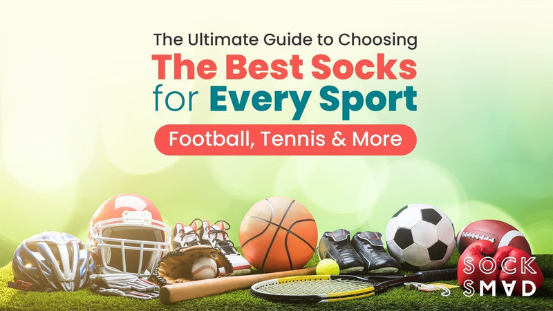 The Ultimate Guide to Choosing the Best Socks for Every Sport: Football, Tennis & More