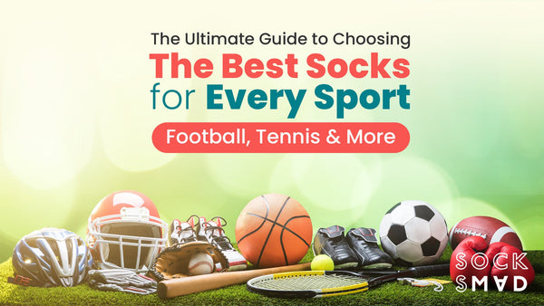 The Ultimate Guide to Choosing the Best Socks for Every Sport: Football, Tennis & More